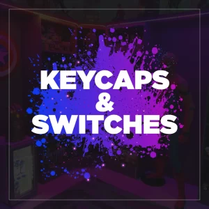 Keycaps & Switches